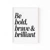 Be Bold, Brave & Brilliant cuadro decorativo para sala moderna | arte para hogar | Studio MagArt