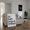 Be Bold, Brave & Brilliant cuadro decorativo para sala moderna | arte para hogar | Studio MagArt