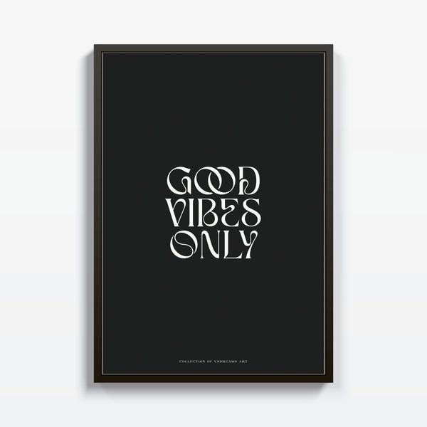 Good Vibes Only - Studio MagArt