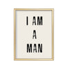 I Am a Man – cuadro decorativo con marco dorado | Studio MagArt