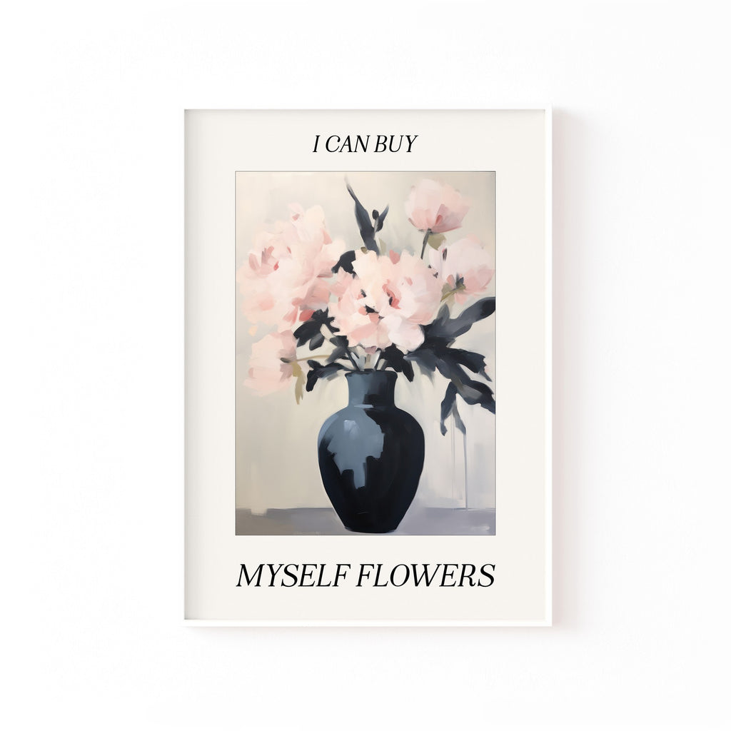 I Can Buy Myself Flowers – cuadro decorativo con marco blanco | Studio MagArt