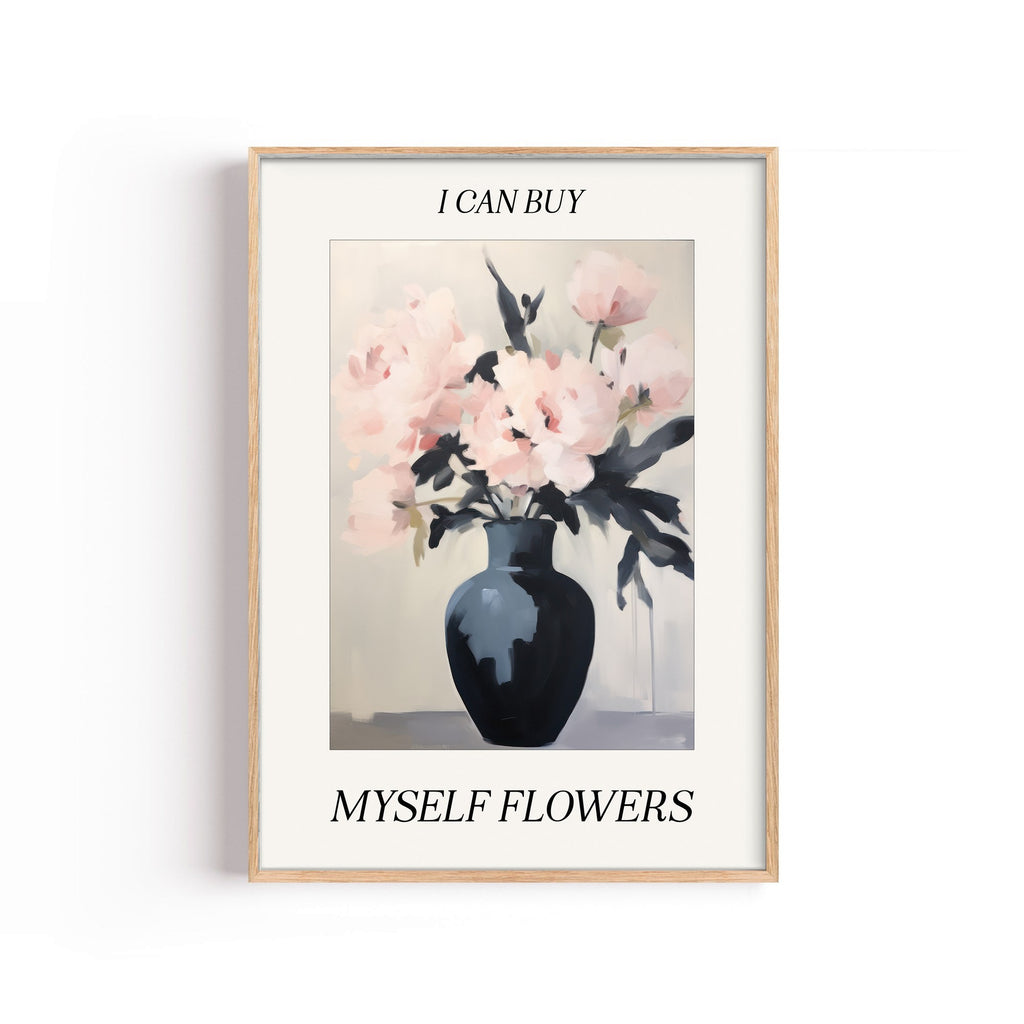 I Can Buy Myself Flowers – cuadro decorativo con marco natural | Studio MagArt