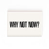 Why Not Now? – cuadro decorativo con marco blanco | Studio MagArt