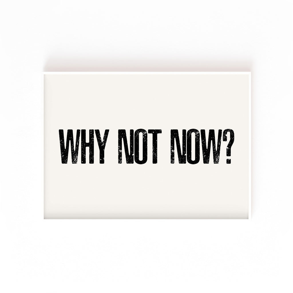 Why Not Now? – cuadro decorativo con marco blanco | Studio MagArt